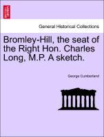 Bild des Verkufers fr Bromley-Hill, the seat of the Right Hon. Charles Long, M.P. A sketch. zum Verkauf von moluna