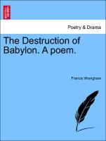 Bild des Verkufers fr The Destruction of Babylon. A poem. zum Verkauf von moluna