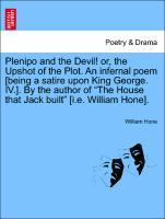 Bild des Verkufers fr Plenipo and the Devil! or, the Upshot of the Plot. An infernal poem [being a satire upon King George. IV.]. By the author of The House that Jack built [i.e. William Hone]. zum Verkauf von moluna