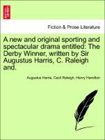 Seller image for A new and original sporting and spectacular drama entitled: The Derby Winner, written by Sir Augustus Harris, C. Raleigh and. for sale by moluna