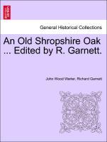 Bild des Verkufers fr An Old Shropshire Oak . Edited by R. Garnett. Vol. II zum Verkauf von moluna