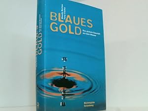 Seller image for Blaues Gold. Das globale Geschft mit dem Wasser das globale Geschft mit dem Wasser for sale by Book Broker