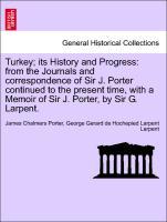 Image du vendeur pour Turkey its History and Progress: from the Journals and correspondence of Sir J. Porter continued to the present time, with a Memoir of Sir J. Porter, by Sir G. Larpent. mis en vente par moluna