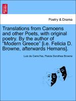 Immagine del venditore per Translations from Camoens and other Poets, with original poetry. By the author of Modern Greece [i.e. Felicia D. Browne, afterwards Hemans]. venduto da moluna
