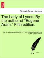 Bild des Verkufers fr The Lady of Lyons. By the author of Eugene Aram. Fifth edition. zum Verkauf von moluna