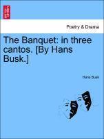 Bild des Verkufers fr The Banquet: in three cantos. [By Hans Busk.] zum Verkauf von moluna