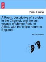 Image du vendeur pour A Poem, descriptive of a cruize in the Channel, and the last voyage of Mongo Park, to Africa, with the ship s return to England. mis en vente par moluna