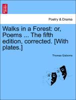 Bild des Verkufers fr Walks in a Forest: or, Poems . The fifth edition, corrected. [With plates.] zum Verkauf von moluna