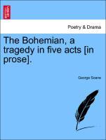 Bild des Verkufers fr The Bohemian, a tragedy in five acts [in prose]. zum Verkauf von moluna
