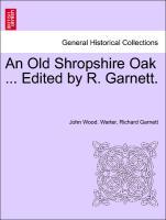 Bild des Verkufers fr An Old Shropshire Oak . Edited by R. Garnett. VOL. III zum Verkauf von moluna