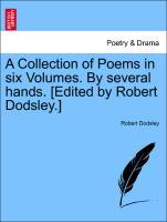 Bild des Verkufers fr A Collection of Poems in six Volumes. By several hands. [Edited by Robert Dodsley.] VOL.I zum Verkauf von moluna