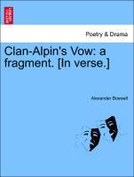 Bild des Verkufers fr Clan-Alpin s Vow: a fragment. [In verse.] zum Verkauf von moluna