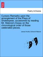 Bild des Verkufers fr Cursory Remarks upon the arrangement of the Plays of Shakespear, occasioned by reading Mr. Malone s Essay on the chronological order of those celebrated pieces. zum Verkauf von moluna