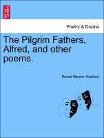 Immagine del venditore per The Pilgrim Fathers, Alfred, and other poems. venduto da moluna