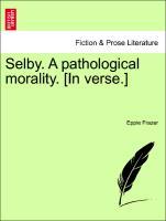 Image du vendeur pour Selby. A pathological morality. [In verse.] mis en vente par moluna