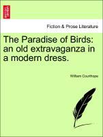 Bild des Verkufers fr The Paradise of Birds: an old extravaganza in a modern dress. zum Verkauf von moluna