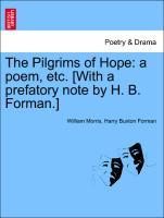 Bild des Verkufers fr The Pilgrims of Hope: a poem, etc. [With a prefatory note by H. B. Forman.] zum Verkauf von moluna