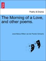 Bild des Verkufers fr The Morning of a Love, and other poems. zum Verkauf von moluna