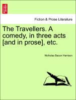 Seller image for The Travellers. A comedy, in three acts [and in prose], etc. for sale by moluna