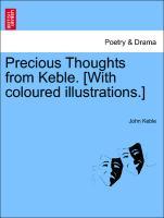 Bild des Verkufers fr Precious Thoughts from Keble. [With coloured illustrations.] zum Verkauf von moluna