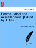 Bild des Verkufers fr Poems, lyrical and miscellaneous. [Edited by J. Aikin.] zum Verkauf von moluna