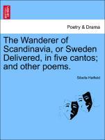 Image du vendeur pour The Wanderer of Scandinavia, or Sweden Delivered, in five cantos and other poems. mis en vente par moluna