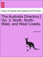 Bild des Verkufers fr The Australia Directory.] Vol. 3. North, North-West, and West Coasts. zum Verkauf von moluna