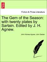 Bild des Verkufers fr The Gem of the Season: with twenty plates by Sartain. Edited by J. H. Agnew. zum Verkauf von moluna