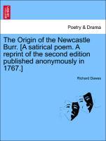 Bild des Verkufers fr The Origin of the Newcastle Burr. [A satirical poem. A reprint of the second edition published anonymously in 1767.] zum Verkauf von moluna