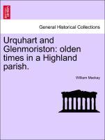 Bild des Verkufers fr Urquhart and Glenmoriston: olden times in a Highland parish. zum Verkauf von moluna