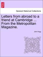 Bild des Verkufers fr Letters from abroad to a friend at Cambridge . From the Metropolitan Magazine. zum Verkauf von moluna