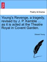 Bild des Verkufers fr Young s Revenge, a tragedy, revised by J. P. Kemble . as it is acted at the Theatre Royal in Covent Garden. zum Verkauf von moluna