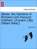 Bild des Verkufers fr Stowe, the Gardens of Richard Lord Viscount Cobham. (A poem.) [By Gilbert West.] zum Verkauf von moluna