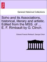 Seller image for Soho and its Associations, historical, literary and artistic. Edited from the MSS. of . E. F. Rimbault by G. Clinch. for sale by moluna