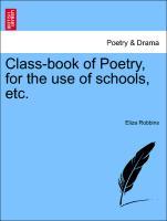 Bild des Verkufers fr Class-book of Poetry, for the use of schools, etc. zum Verkauf von moluna