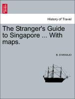 Bild des Verkufers fr The Stranger s Guide to Singapore . With maps. zum Verkauf von moluna