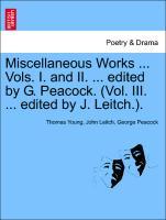 Bild des Verkufers fr Miscellaneous Works . Vols. I. and II. . edited by G. Peacock. (Vol. III. . edited by J. Leitch.). VOLUME I zum Verkauf von moluna