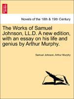 Bild des Verkufers fr The Works of Samuel Johnson, LL.D. A new edition, with an essay on his life and genius by Arthur Murphy. zum Verkauf von moluna