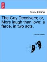 Bild des Verkufers fr The Gay Deceivers or, More laugh than love: a farce, in two acts. zum Verkauf von moluna