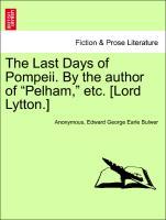 Immagine del venditore per The Last Days of Pompeii. By the author of Pelham, etc. [Lord Lytton.] Vol. I. venduto da moluna