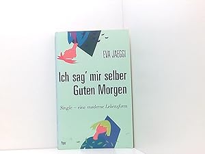 Bild des Verkufers fr Ich sag' mir selber Guten Morgen Single - eine moderne Lebensform zum Verkauf von Book Broker