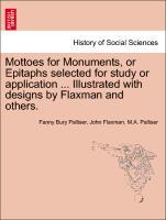 Seller image for Mottoes for Monuments, or Epitaphs selected for study or application . Illustrated with designs by Flaxman and others. for sale by moluna