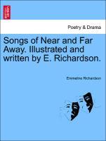 Seller image for Songs of Near and Far Away. Illustrated and written by E. Richardson. for sale by moluna