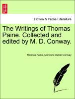 Bild des Verkufers fr The Writings of Thomas Paine. Collected and edited by M. D. Conway. Vol. II zum Verkauf von moluna