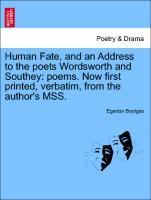 Bild des Verkufers fr Human Fate, and an Address to the poets Wordsworth and Southey: poems. Now first printed, verbatim, from the author s MSS. zum Verkauf von moluna