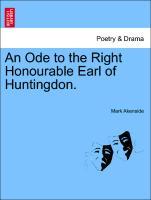 Bild des Verkufers fr An Ode to the Right Honourable Earl of Huntingdon. zum Verkauf von moluna
