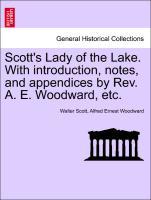 Bild des Verkufers fr Scott s Lady of the Lake. With introduction, notes, and appendices by Rev. A. E. Woodward, etc. zum Verkauf von moluna