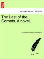 Bild des Verkufers fr The Last of the Cornets. A novel. Vol. I. zum Verkauf von moluna