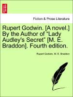 Bild des Verkufers fr Rupert Godwin. [A novel.] By the Author of Lady Audley s Secret [M. E. Braddon]. Fourth edition. VOL. II zum Verkauf von moluna