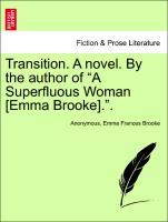 Seller image for Transition. A novel. By the author of A Superfluous Woman [Emma Brooke]. . for sale by moluna